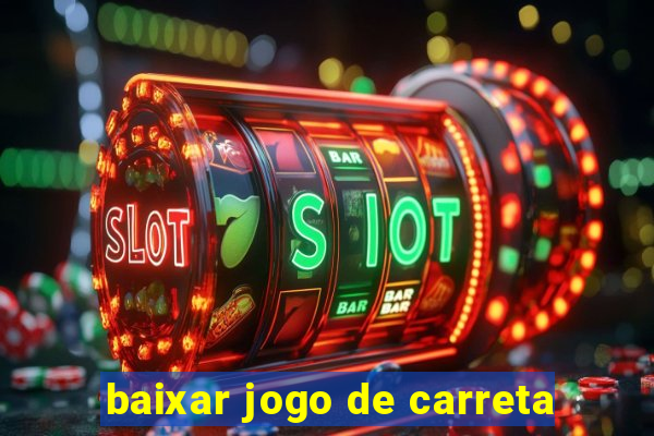 baixar jogo de carreta