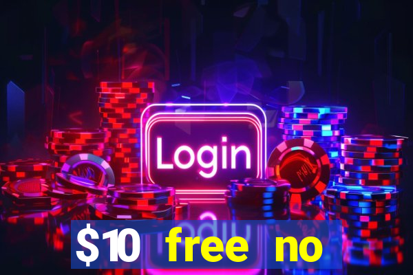 $10 free no deposit casino bonus