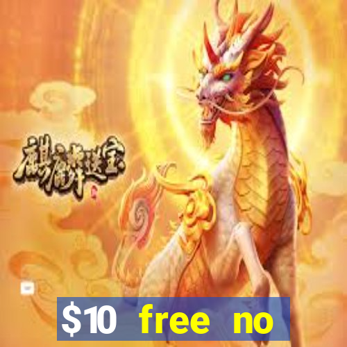 $10 free no deposit casino bonus