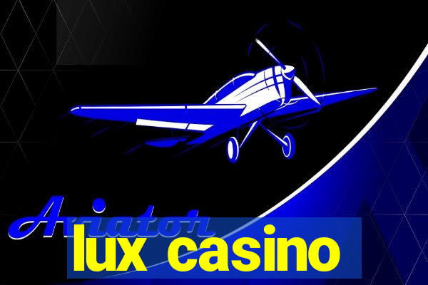 lux casino