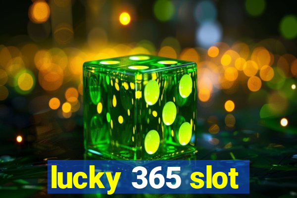 lucky 365 slot