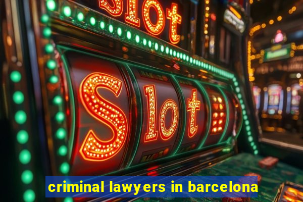 criminal lawyers in barcelona