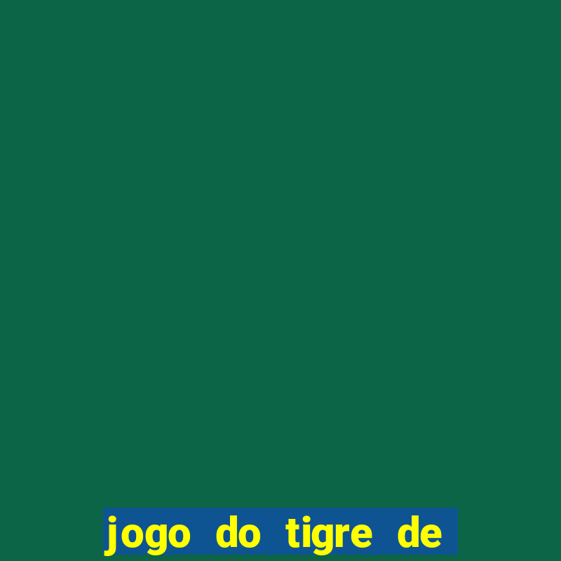 jogo do tigre de r$ 5