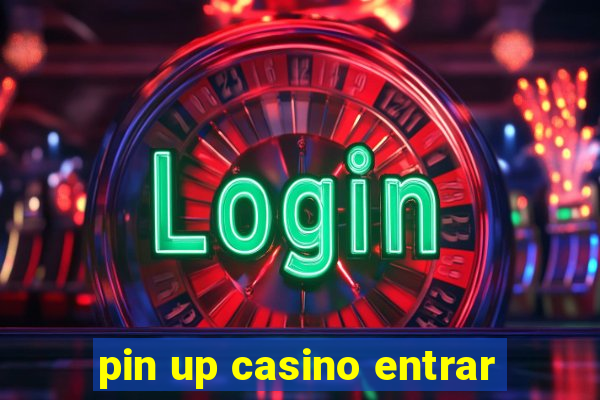 pin up casino entrar