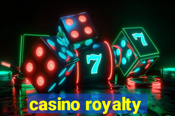 casino royalty