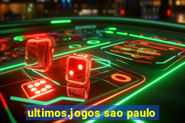 ultimos.jogos sao paulo