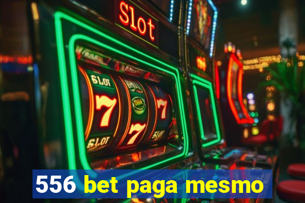 556 bet paga mesmo