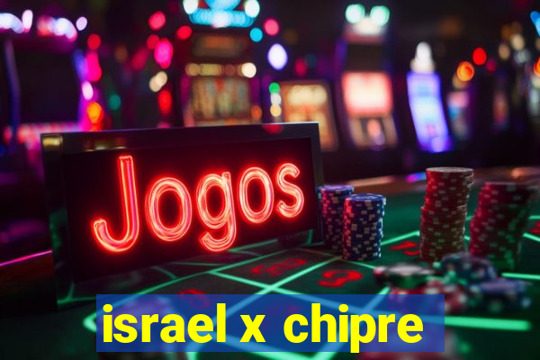 israel x chipre