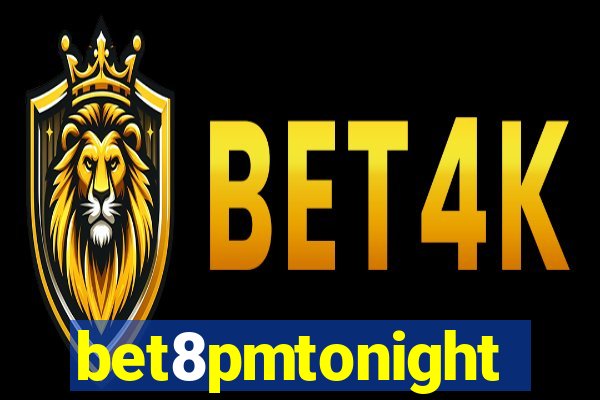 bet8pmtonight