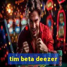 tim beta deezer