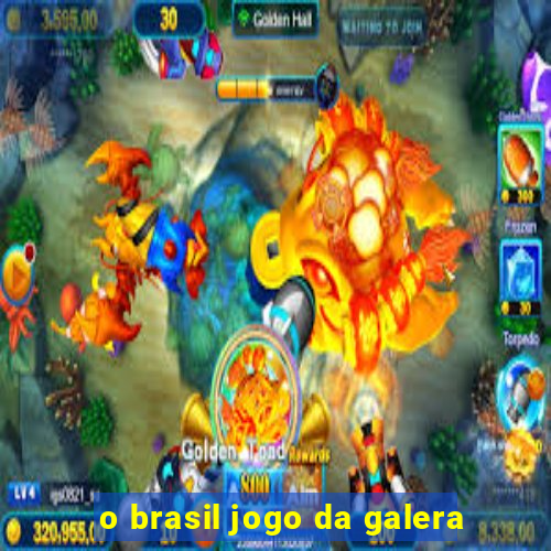 o brasil jogo da galera