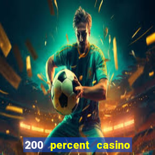 200 percent casino bonus uk