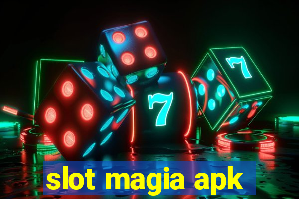 slot magia apk