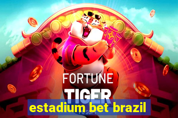 estadium bet brazil