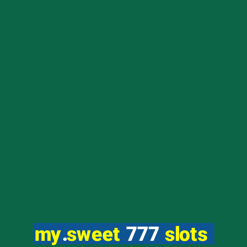 my.sweet 777 slots