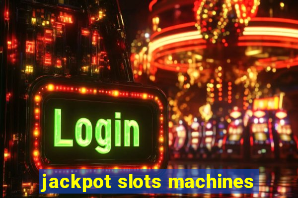 jackpot slots machines