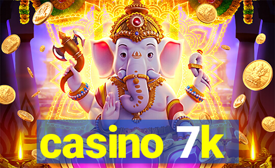 casino 7k