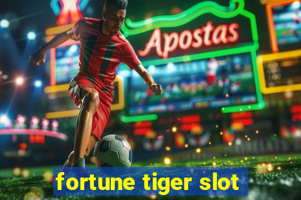 fortune tiger slot