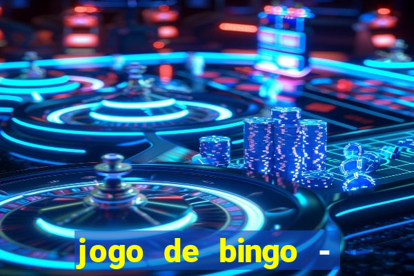 jogo de bingo - bingo ao vivo