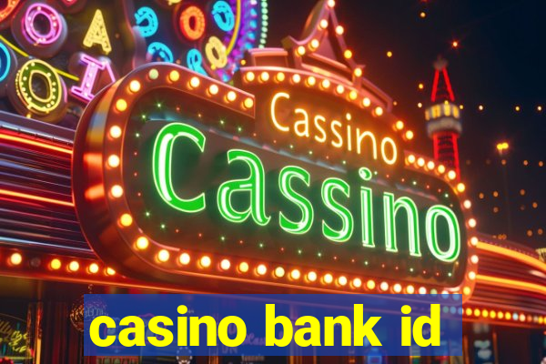 casino bank id