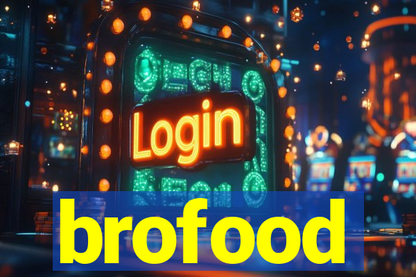 brofood