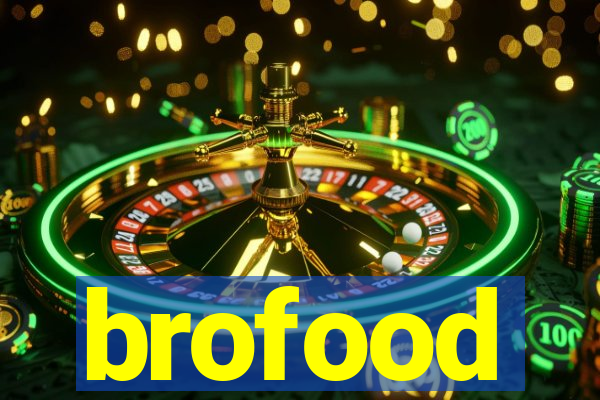 brofood