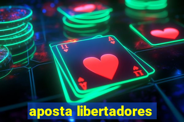 aposta libertadores