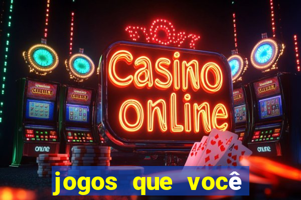 jogos que você ganha dinheiro