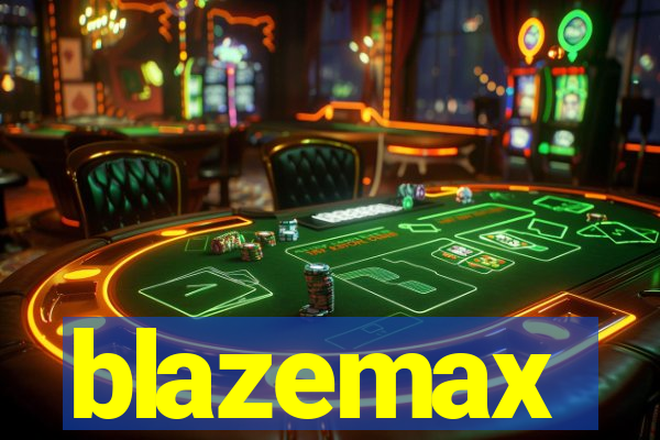 blazemax