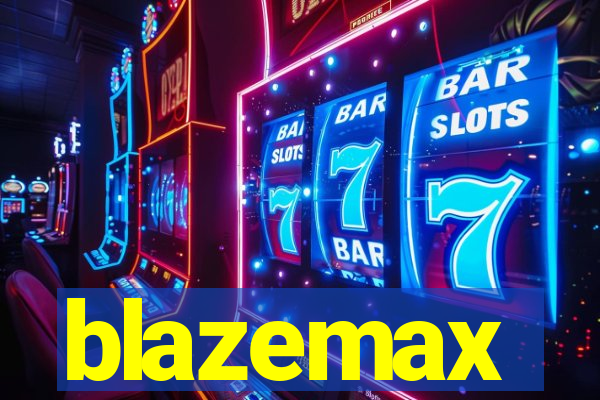 blazemax