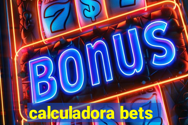 calculadora bets