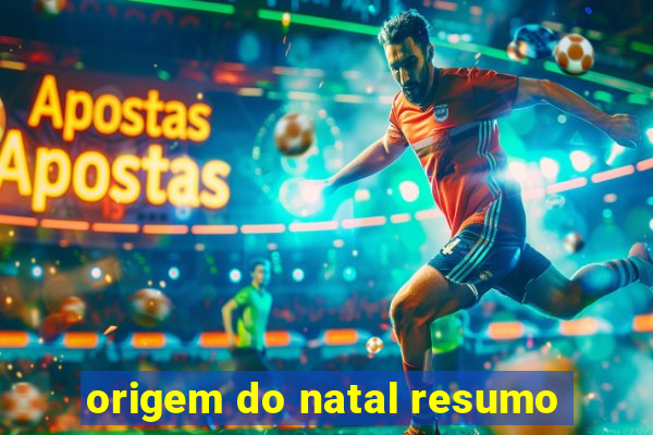 origem do natal resumo