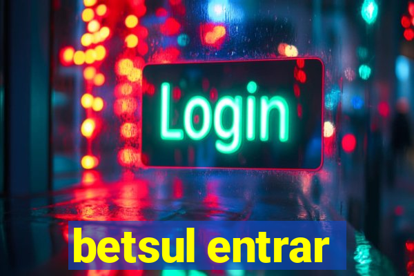 betsul entrar