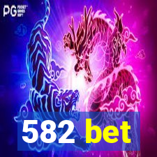 582 bet