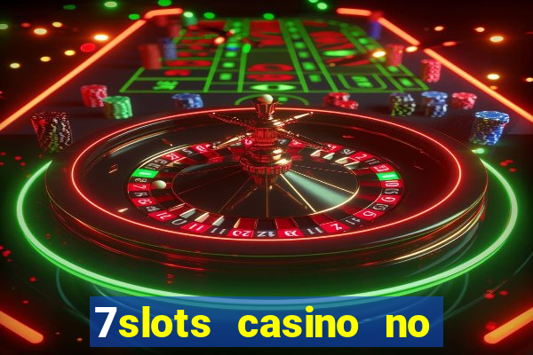 7slots casino no deposit bonus codes