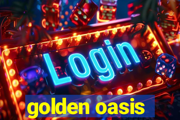 golden oasis