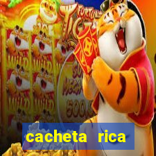 cacheta rica dinheiro real