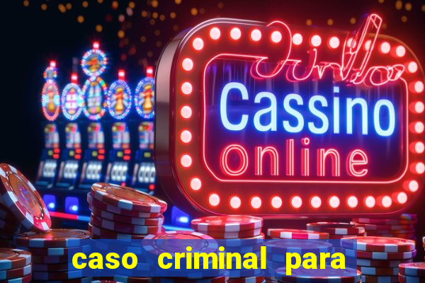 caso criminal para resolver pdf