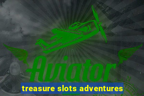 treasure slots adventures