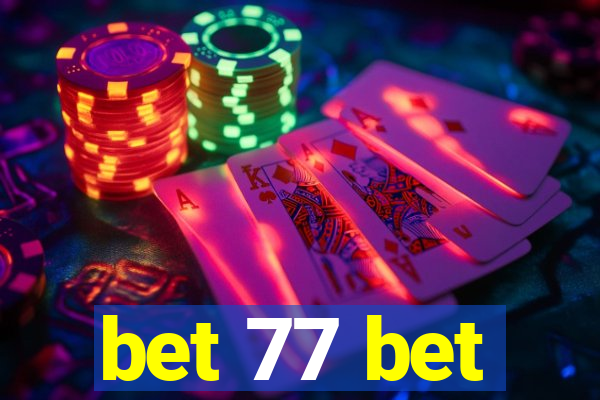 bet 77 bet