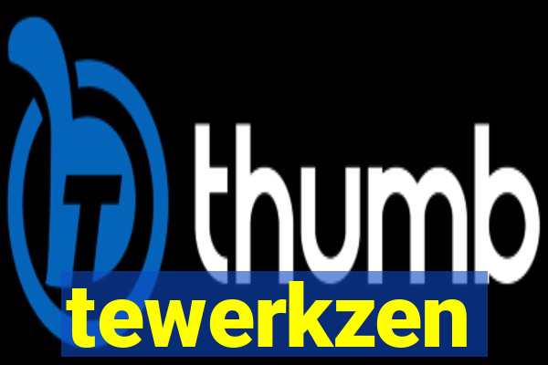 tewerkzen