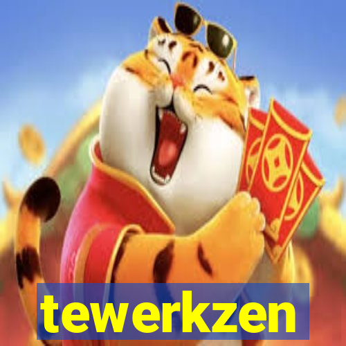 tewerkzen