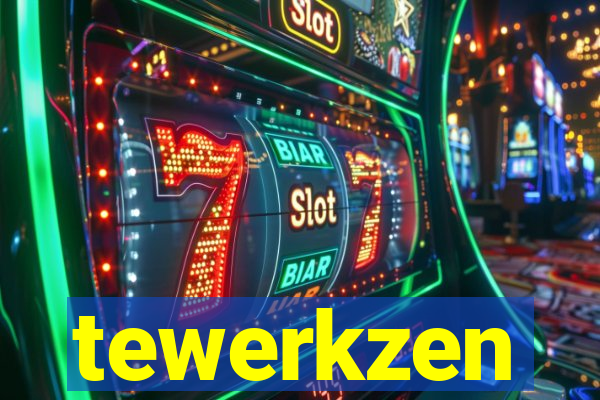 tewerkzen