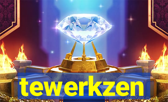 tewerkzen