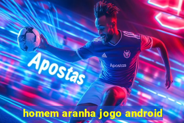 homem aranha jogo android