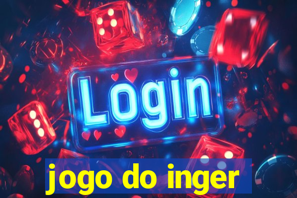 jogo do inger