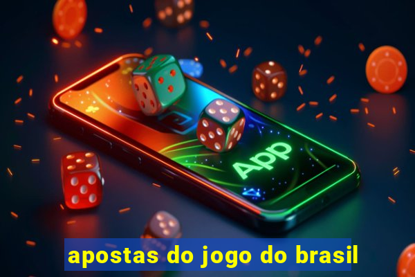 apostas do jogo do brasil