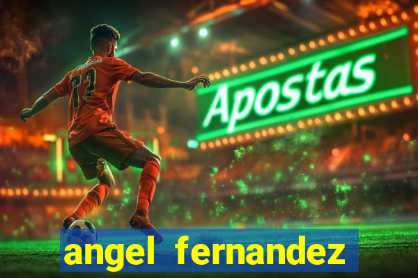 angel fernandez only fans