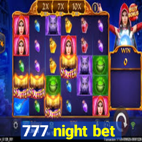 777 night bet