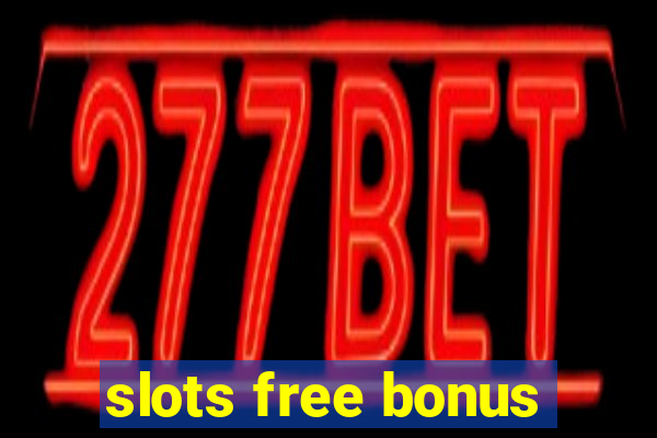 slots free bonus